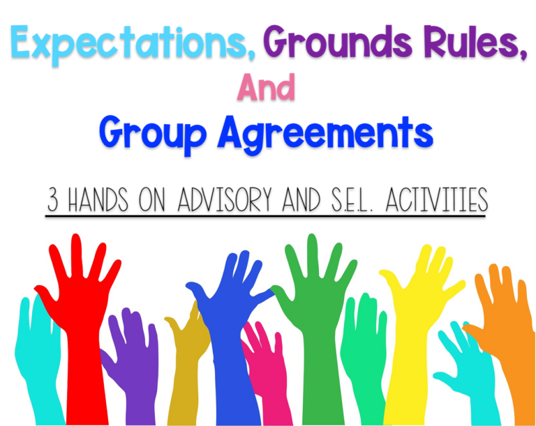 Expectations, Ground Rules, and Group Agreements: 3 Hands On Advisory and S.E.L. Activities